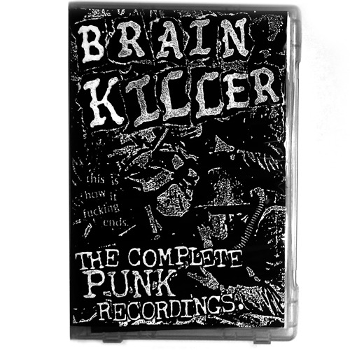 Cover art for The Complete Punk Recordings by Brain Killer. Image shows an over-sized cassette tape case with black and white punk collage. The words 'Brain Killer' show at the top with the image, and the words 'The Complete Punk Recordings' show at the bottom.