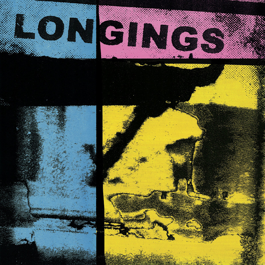 Cover art for Longings by Longings. High contrast abstract image with sections soaked in blue, yellow, and pink. The name 'Longings' displays in bold letters are top of image.